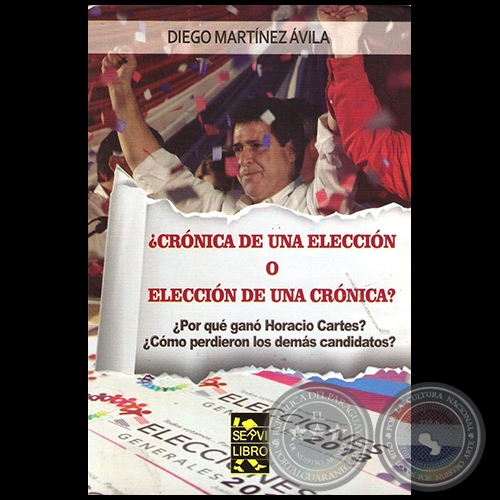 ¿CRÓNICA DE UNA ELECCIÓN O ELECCIÓN DE UNA CRÓNICA? - Por DIEGO JOEL MARTÍNEZ ÁVILA - Año 2014